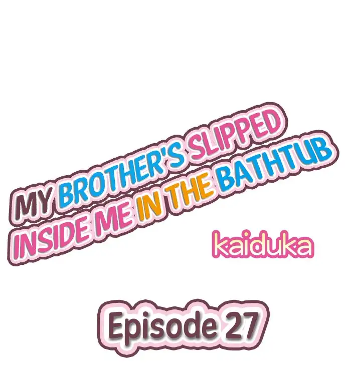 My Brother’s Slipped Inside Me in The Bathtub Chapter 27 - Page 1