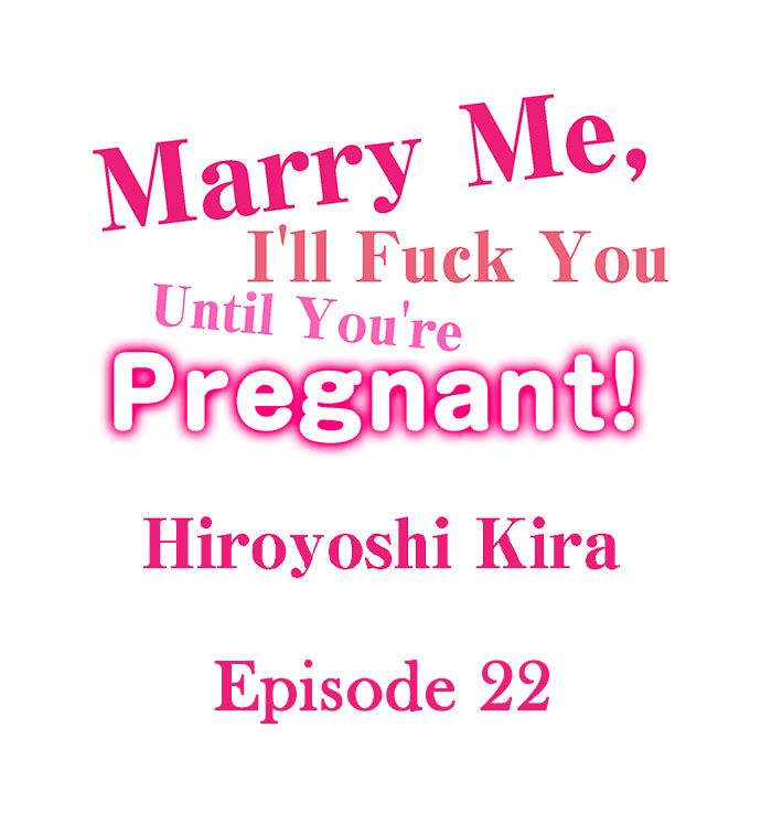 Marry Me, I’ll Fuck You Until You’re Pregnant! Chapter 22 - Page 1