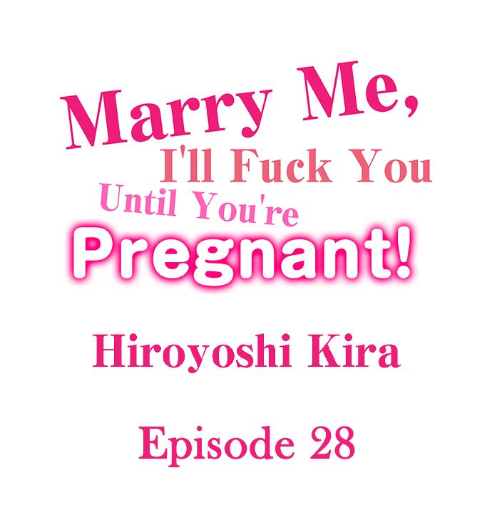 Marry Me, I’ll Fuck You Until You’re Pregnant! Chapter 28 - Page 1