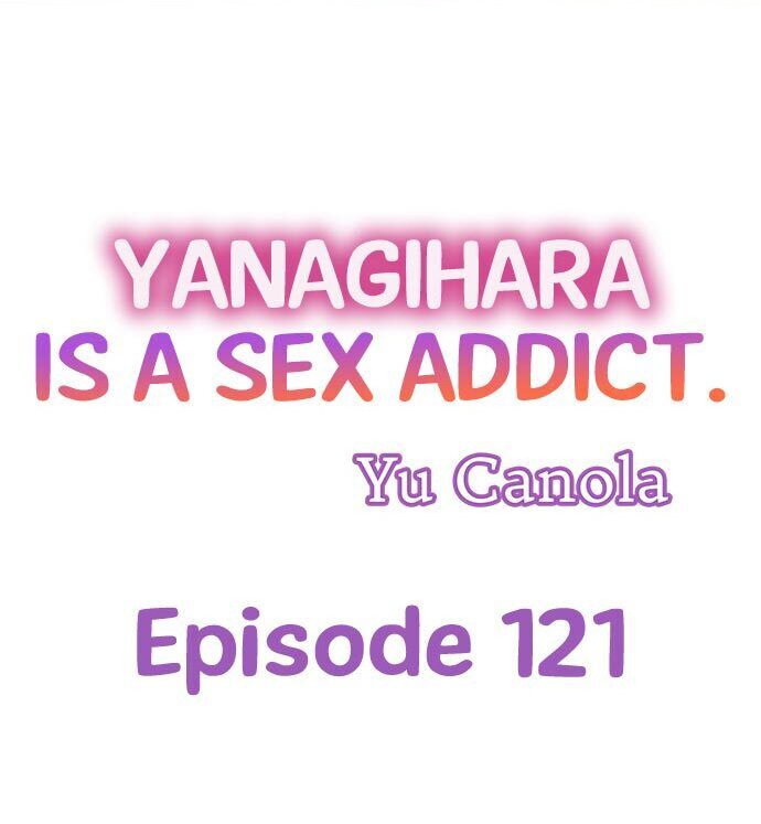 Yanagihara Is a Sex Addict. Chapter 121 - Page 1