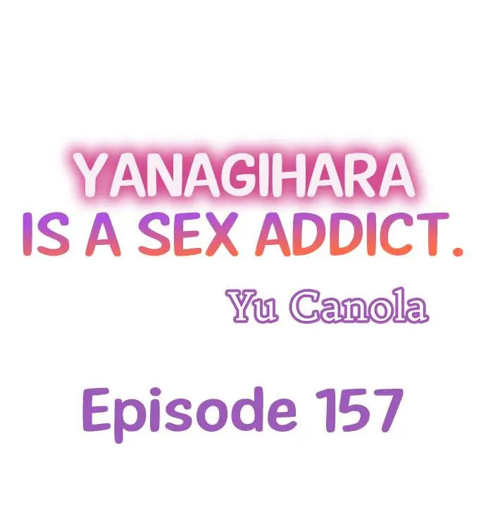 Yanagihara Is a Sex Addict. Chapter 157 - Page 1