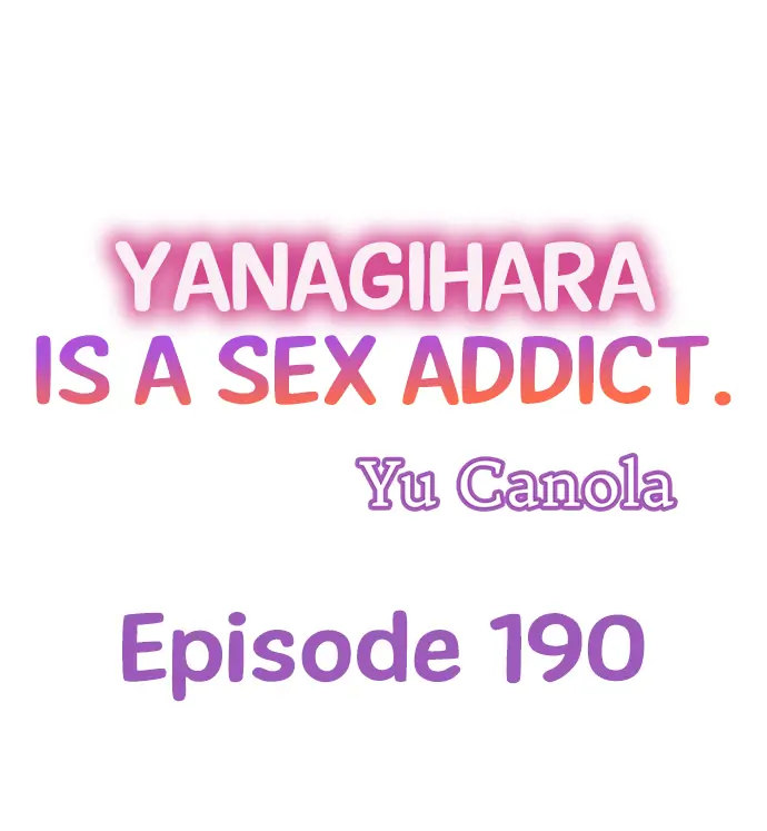 Yanagihara Is a Sex Addict. Chapter 190 - Page 1