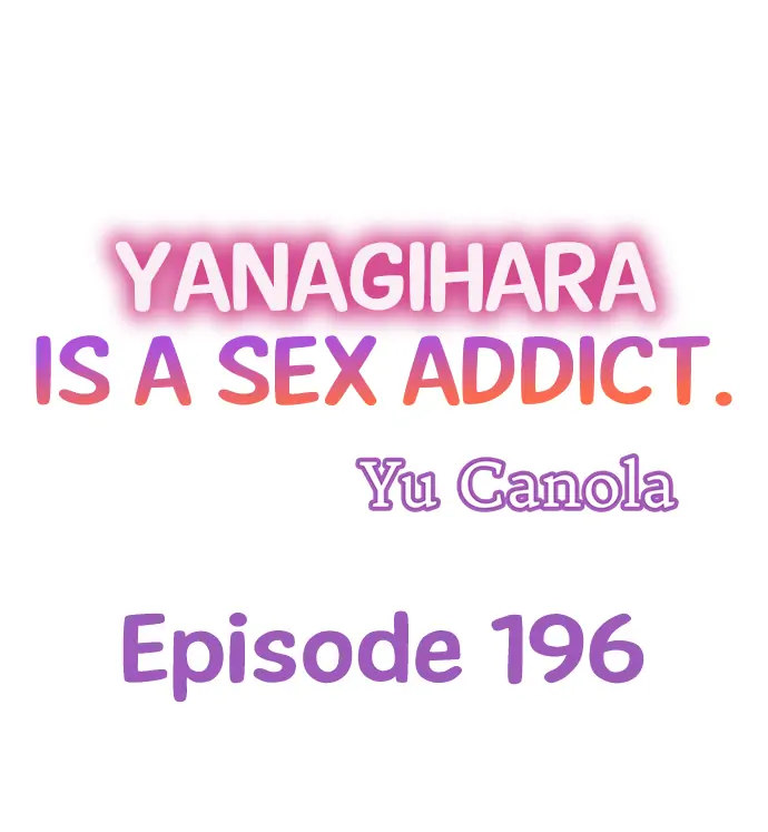 Yanagihara Is a Sex Addict. Chapter 196 - Page 1