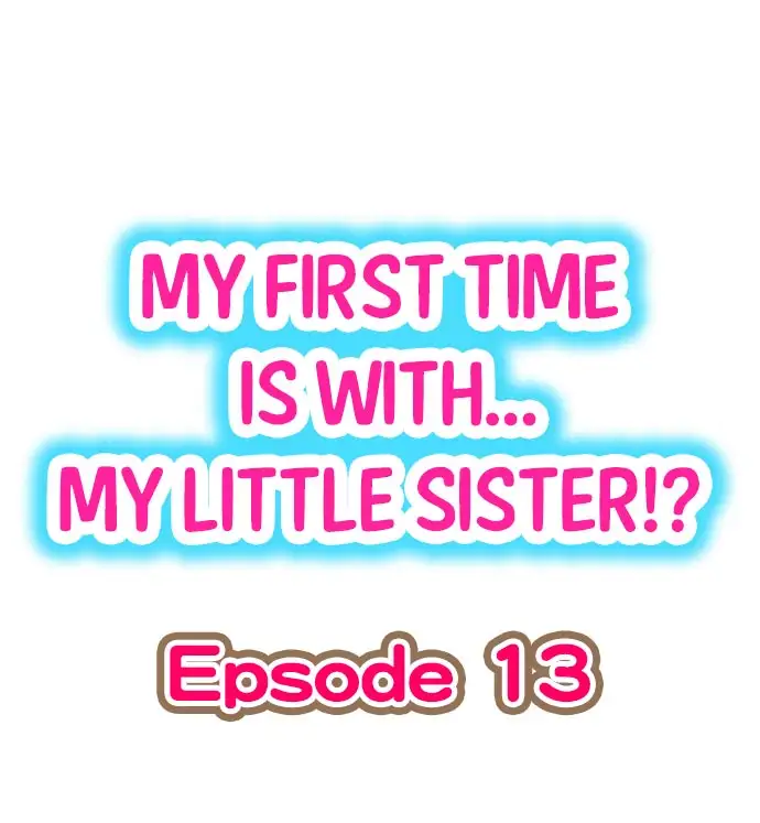 My First Time is with…. My Little Sister?! Chapter 13 - Page 1