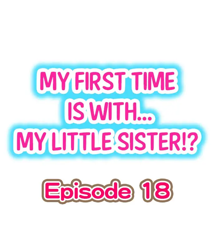 My First Time is with…. My Little Sister?! Chapter 18 - Page 1