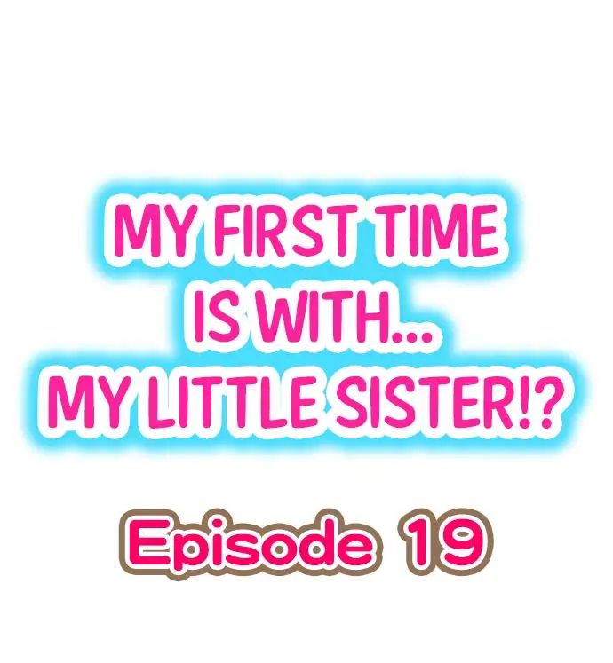 My First Time is with…. My Little Sister?! Chapter 19 - Page 1