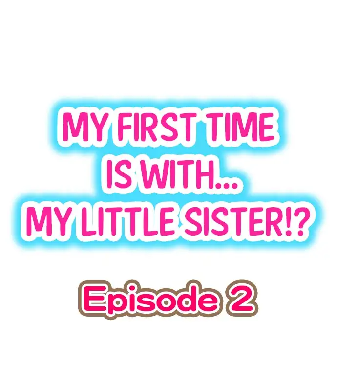 My First Time is with…. My Little Sister?! Chapter 2 - Page 1