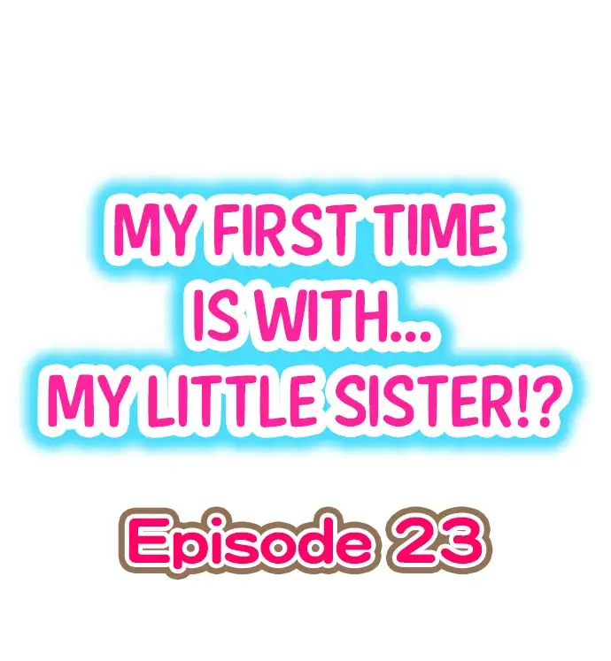 My First Time is with…. My Little Sister?! Chapter 23 - Page 1