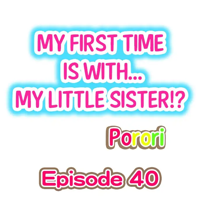 My First Time is with…. My Little Sister?! Chapter 40 - Page 1