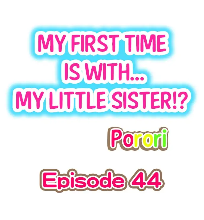 My First Time is with…. My Little Sister?! Chapter 44 - Page 1