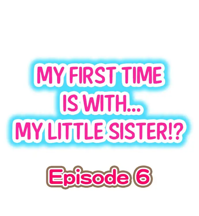 My First Time is with…. My Little Sister?! Chapter 6 - Page 1