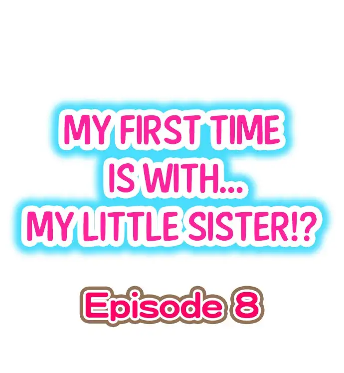 My First Time is with…. My Little Sister?! Chapter 8 - Page 1