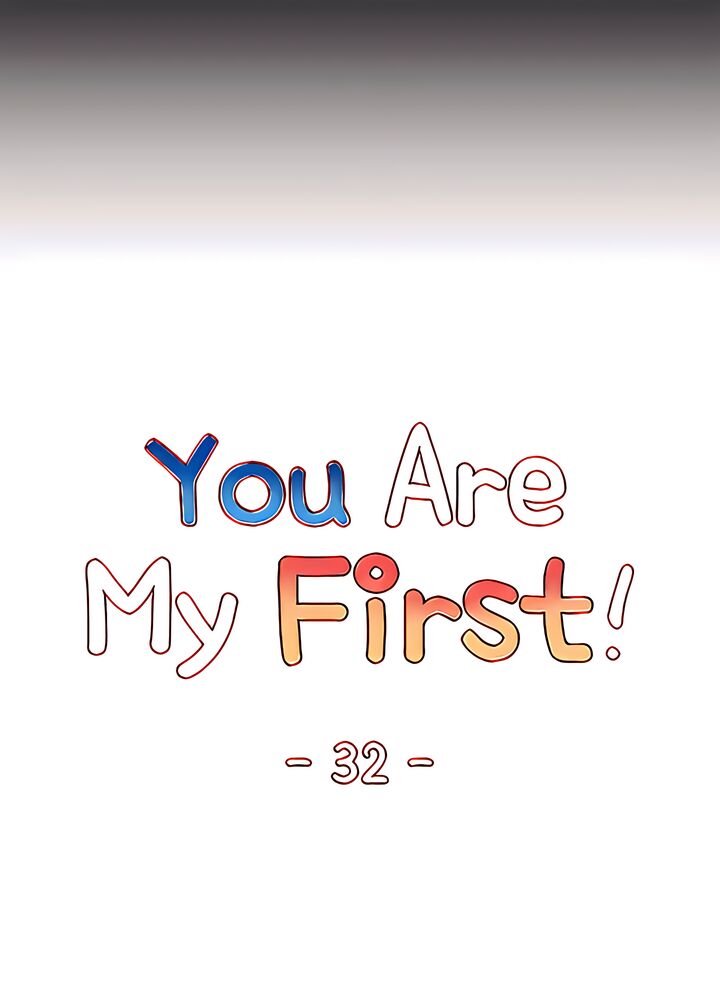 You Are My First Chapter 32 - Page 6