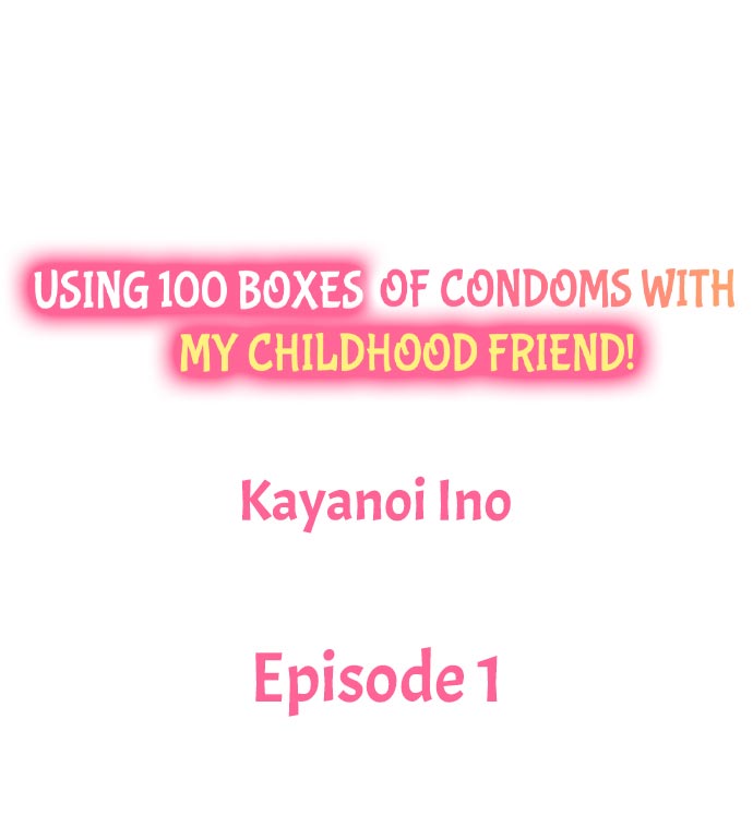 Using 100 Boxes of Condoms With My Childhood Friend! Chapter 1 - Page 1