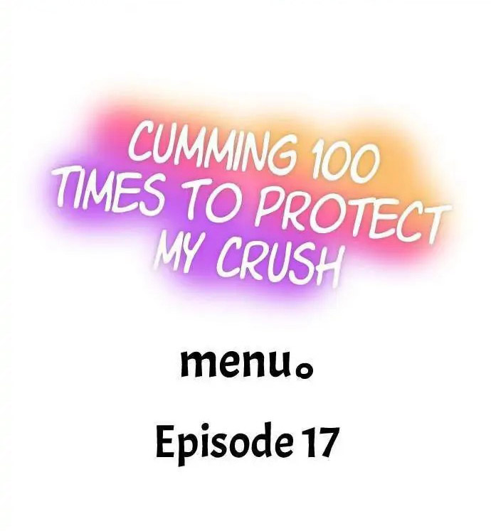 Cumming 100 Times To Protect My Crush Chapter 17 - Page 1