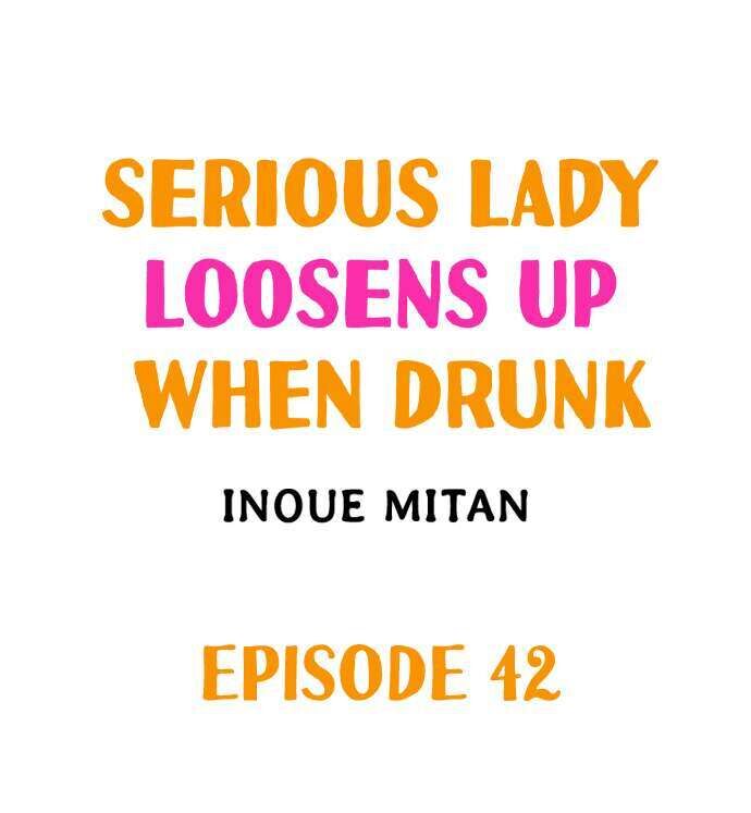 Serious Lady Loosens Up When Drunk Chapter 42 - Page 1