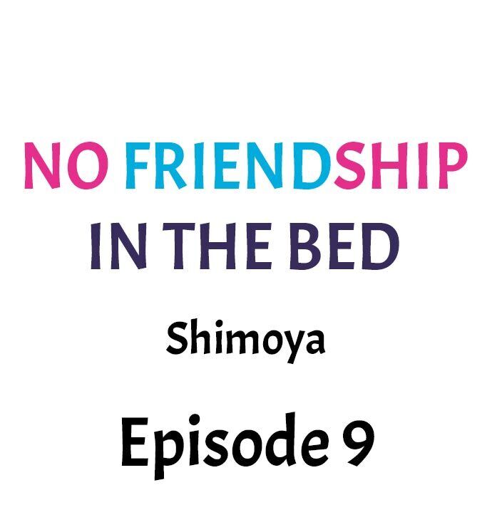 No Friendship in The Bed Chapter 9 - Page 1