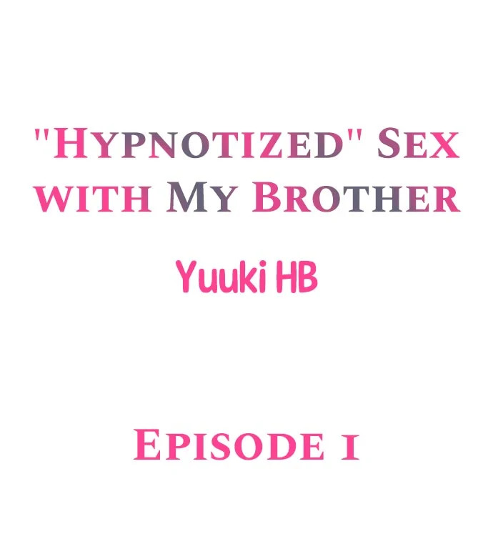 “Hypnotized” Sex with My Brother Chapter 1 - Page 1