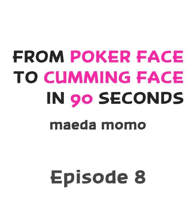 From Poker Face to Cumming Face in 90 Seconds Chapter 8 - Page 1