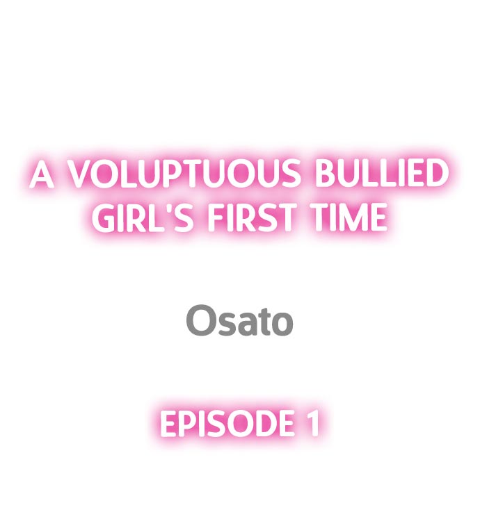 A Voluptuous Bullied Girl's First Time Chapter 1 - Page 1