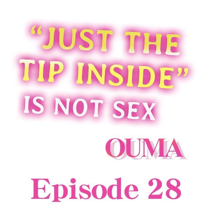 “Just The Tip Inside” is Not Sex Chapter 28 - Page 1