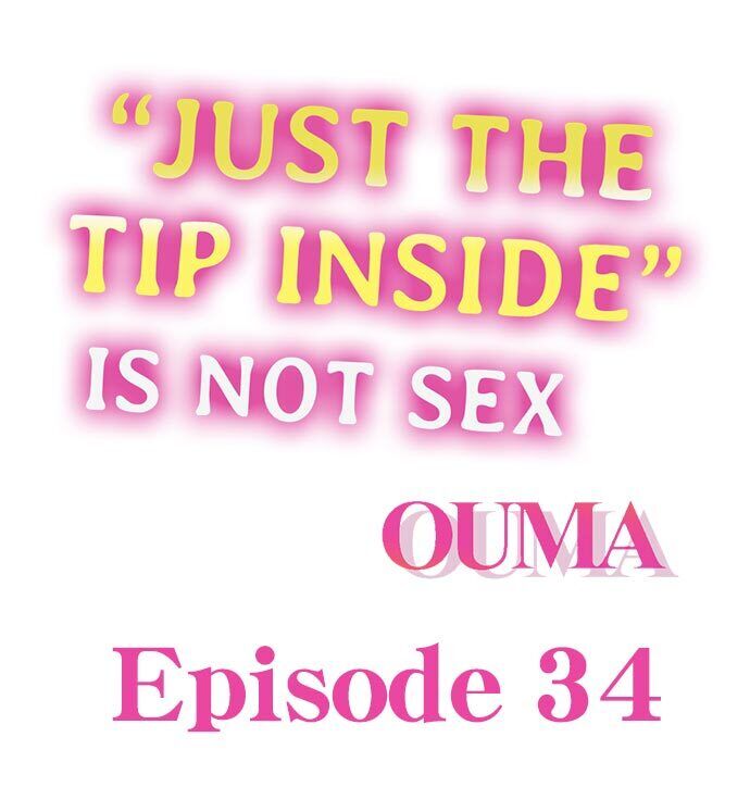 “Just The Tip Inside” is Not Sex Chapter 34 - Page 1