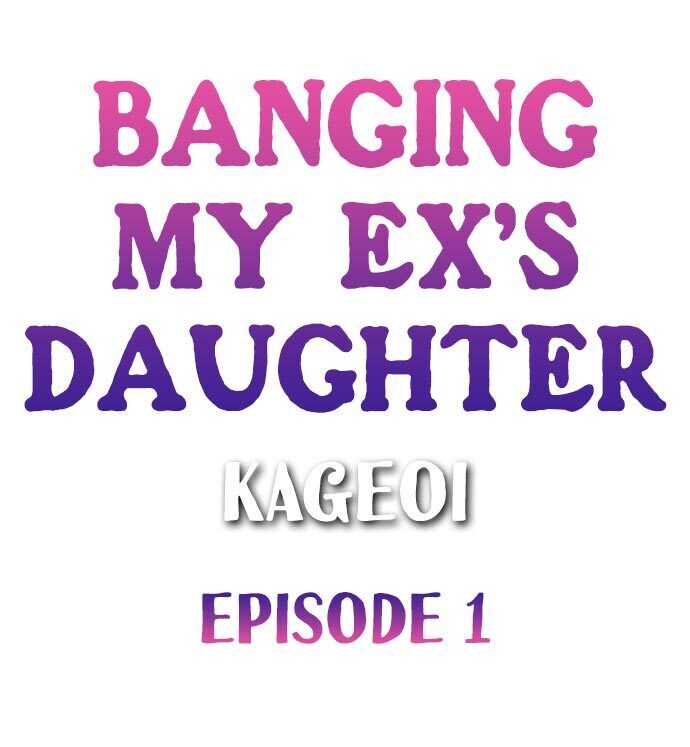 Banging My Ex's Daughter Chapter 1 - Page 1