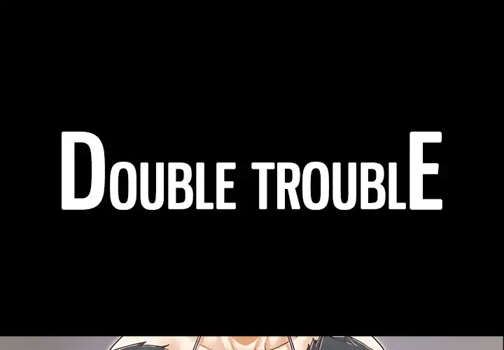 Double Trouble Chapter 11 - Page 1