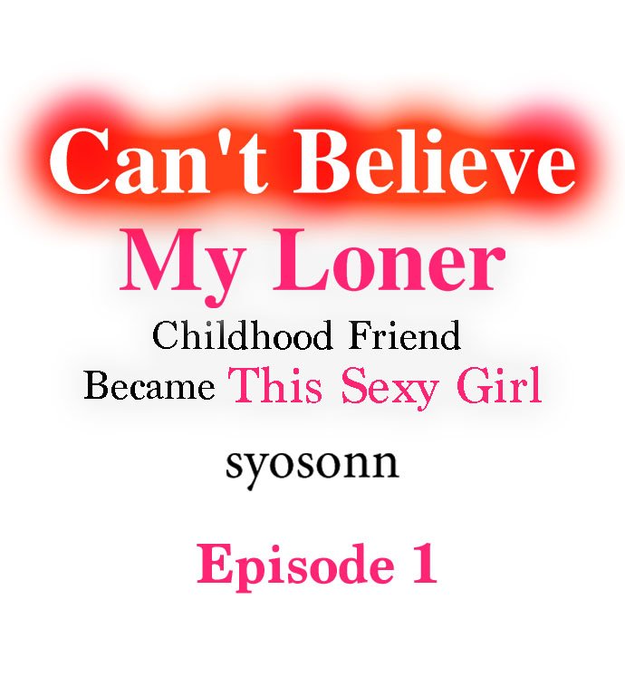 Can’t Believe My Loner Friend Became This Sexy Girl Chapter 1 - Page 1